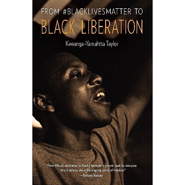 From #BlackLivesMatter to Black Liberation, Keeanga-Yamahtta Taylor