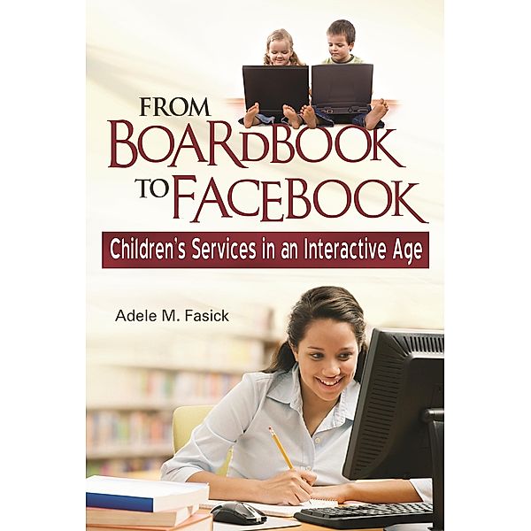 From Boardbook to Facebook, Adele M. Fasick
