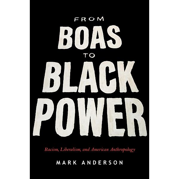 From Boas to Black Power, Mark Anderson