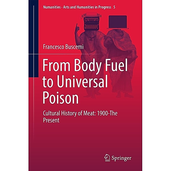 From Body Fuel to Universal Poison / Numanities - Arts and Humanities in Progress Bd.5, Francesco Buscemi