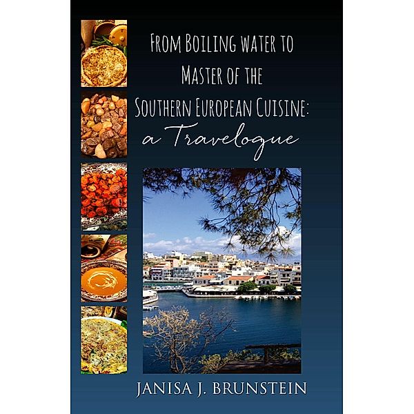 From Boiling water to Master of the Southern European Cuisine, Janisa J Brunstein