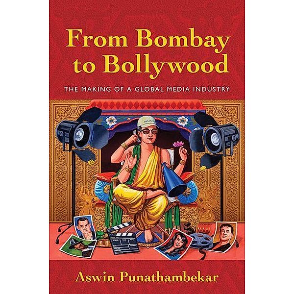 From Bombay to Bollywood, Aswin Punathambekar