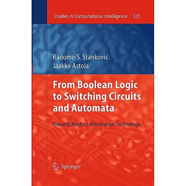 From Boolean Logic to Switching Circuits and Automata, Radomir S. Stankovic, Jaakko Astola