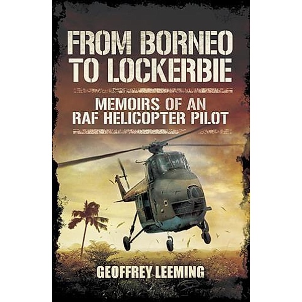 From Borneo to Lockerbie, Geoffrey Leeming