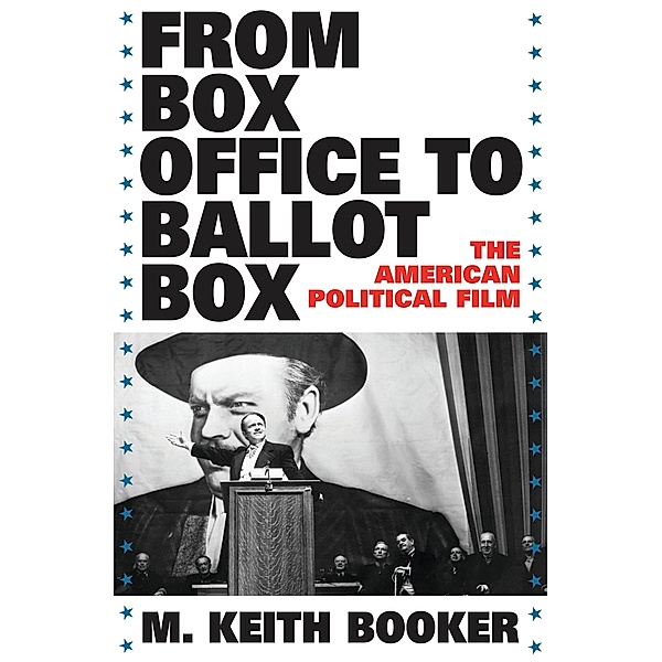 From Box Office to Ballot Box, M. Keith Booker