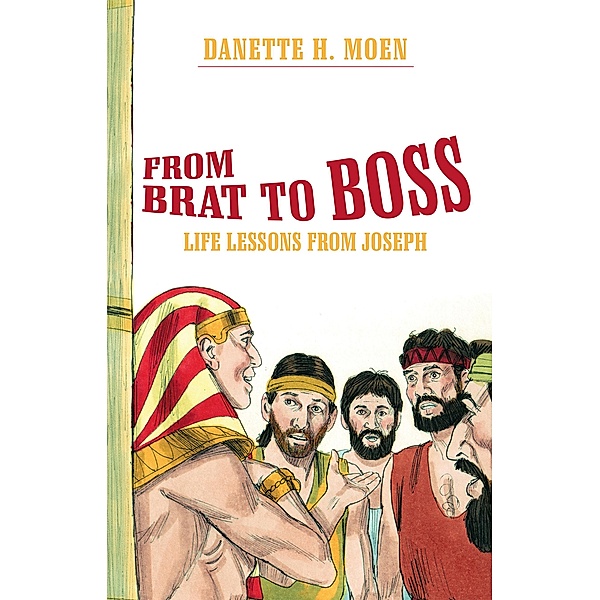 From Brat to Boss, Danette H. Moen