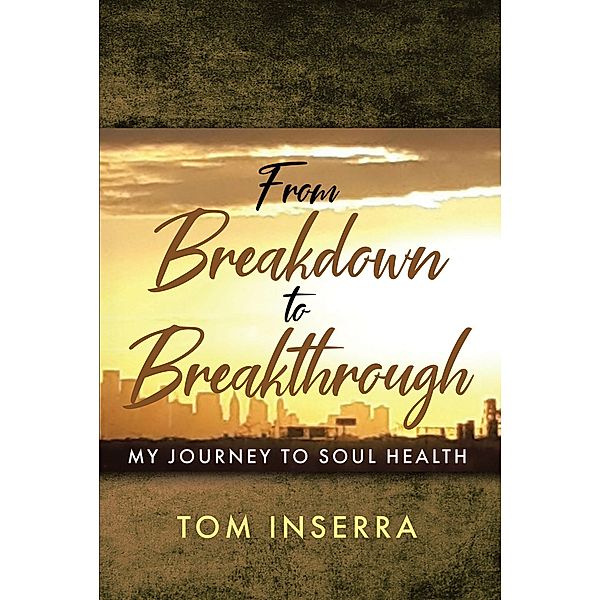 From Breakdown to Breakthrough, Tom Inserra