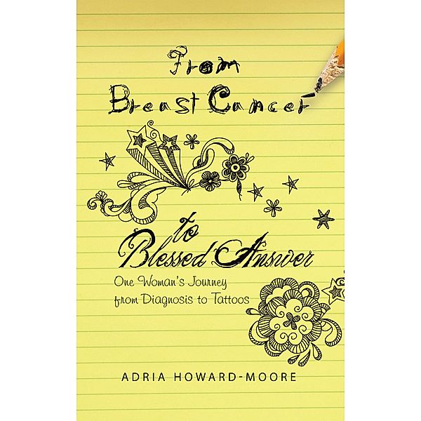 From Breast Cancer to Blessed Answer, Adria Howard-Moore