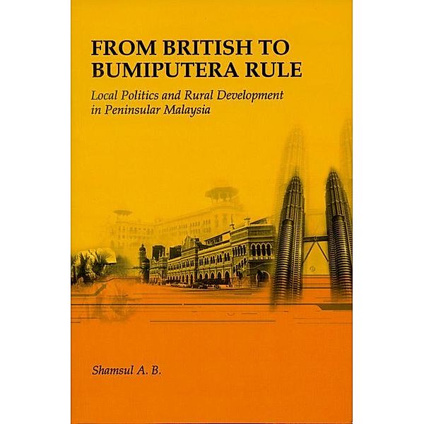 From British to Bumiputera Rule, Shamsul A B