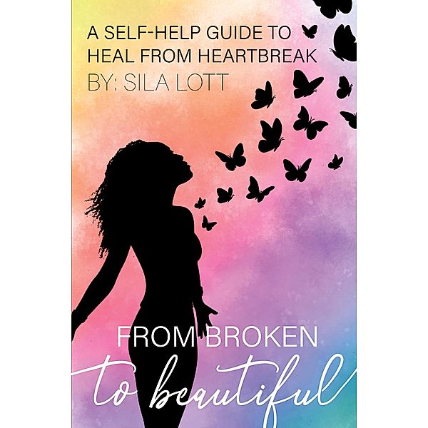 From Broken to Beautiful, Sila Lott