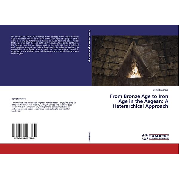 From Bronze Age to Iron Age in the Aegean: A Heterarchical Approach, Deniz Enverova