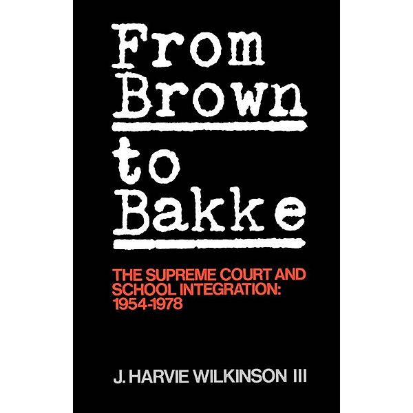 From Brown to Bakke, J. Harvie Wilkinson