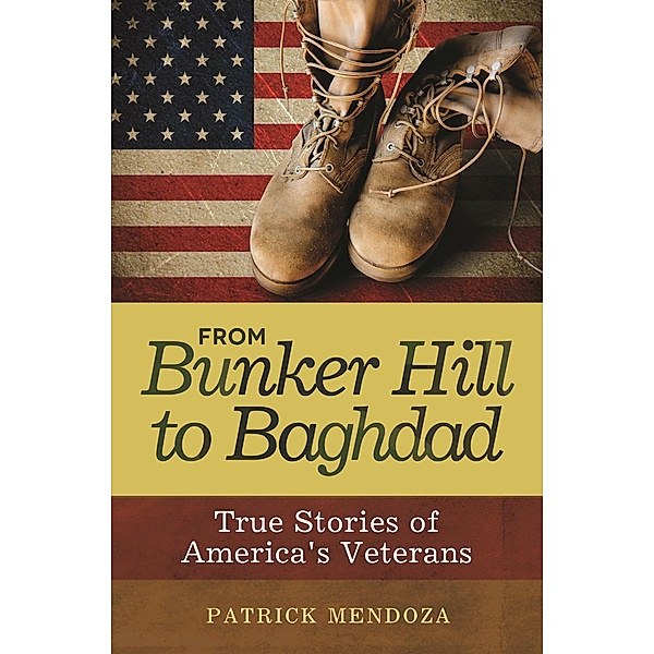 From Bunker Hill to Baghdad, Patrick Mendoza