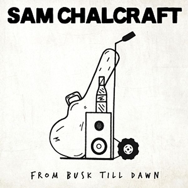 From Busk Till Dawn (Vinyl), Sam Chalcraft