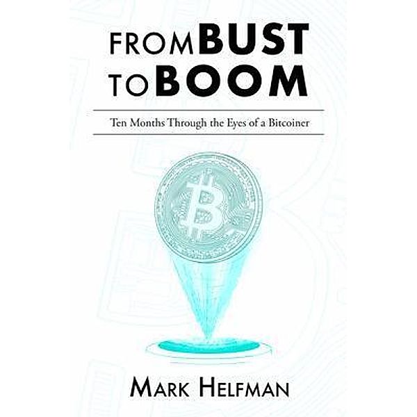 From Bust to Boom / Mark Helfman, Mark Helfman