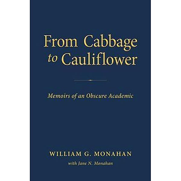 From Cabbage to Cauliflower, William Monahan