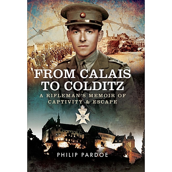 From Calais to Colditz, Philip Pardoe
