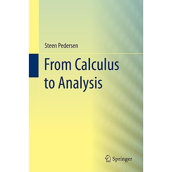From Calculus to Analysis, Steen Pedersen