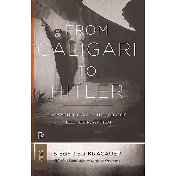 From Caligari to Hitler / Princeton Classics Bd.43, Siegfried Kracauer