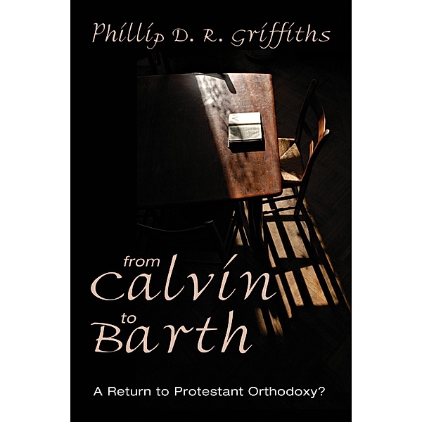 From Calvin to Barth, Phillip D. R. Griffiths
