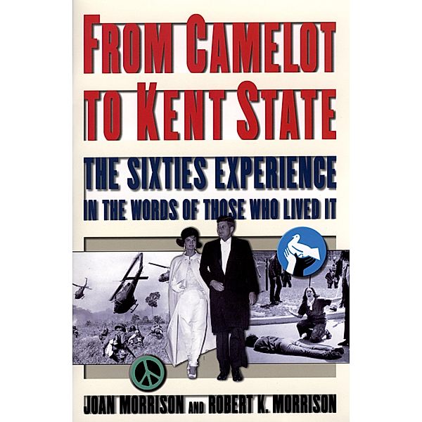 From Camelot to Kent State, Joan Morrison, Robert K. Morrison