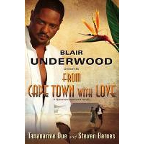 From Cape Town with Love, Blair Underwood, Tananarive Due, Steven Barnes
