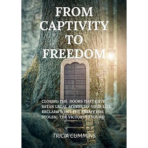 From Captivity to Freedom, Tricia Cummins