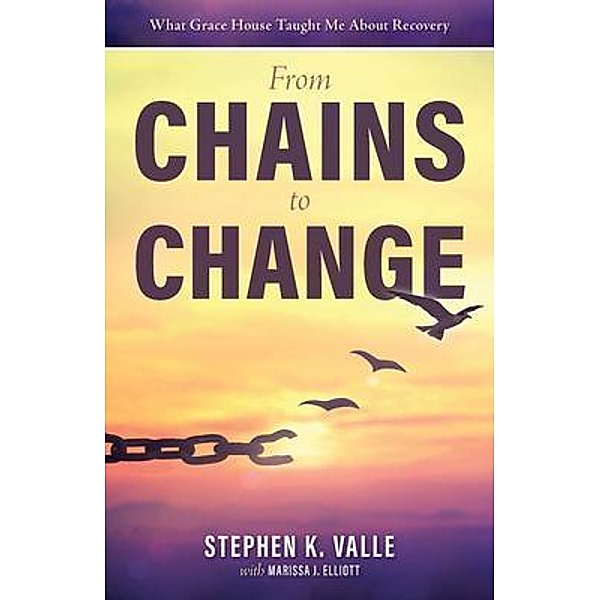 From Chains to Change, Stephen Valle