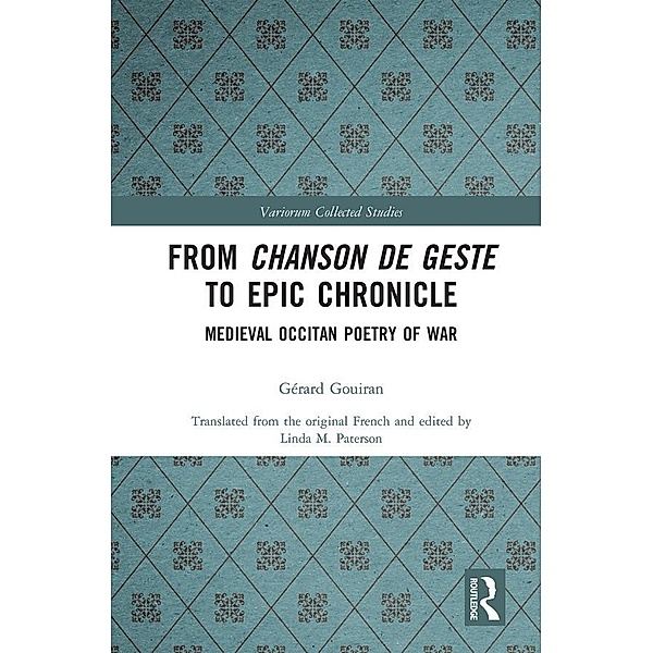 From Chanson de Geste to Epic Chronicle, Gérard Gouiran