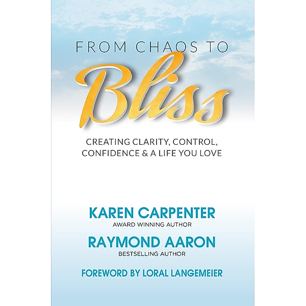 From Chaos to Bliss, Raymond Aaron, Karen Carpenter