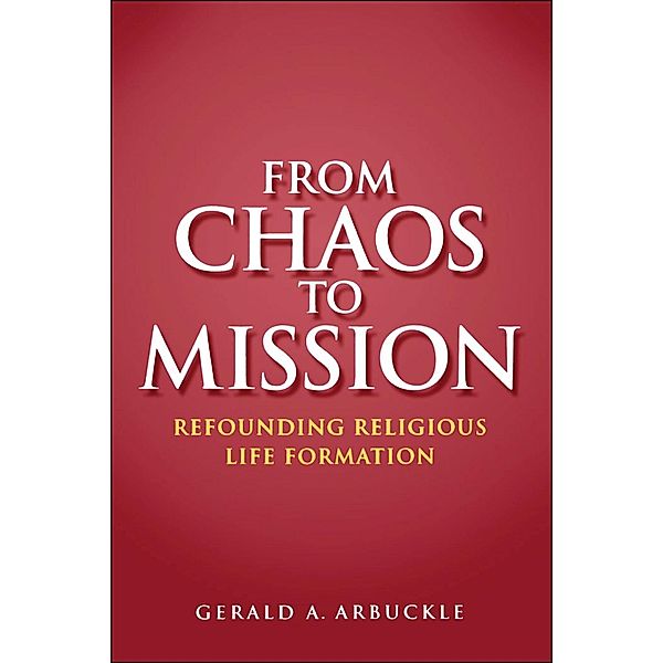From Chaos To Mission, Gerald A. Arbuckle