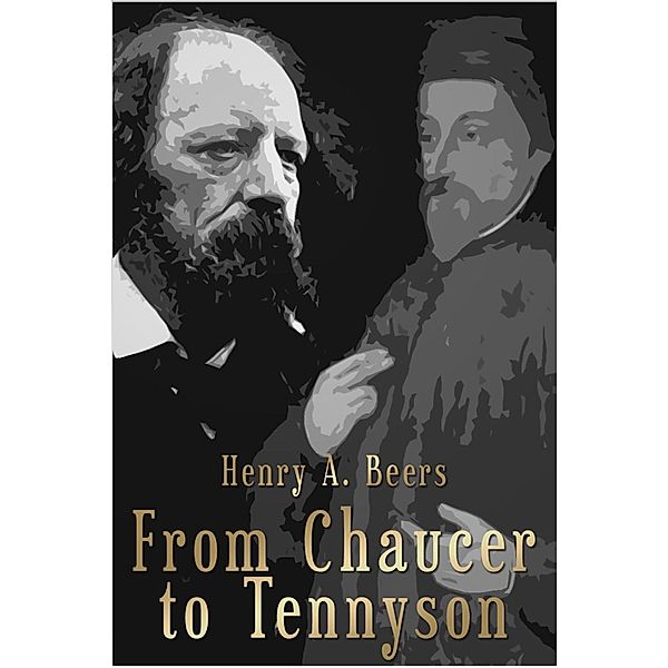 From Chaucer to Tennyson, Henry A. Beers