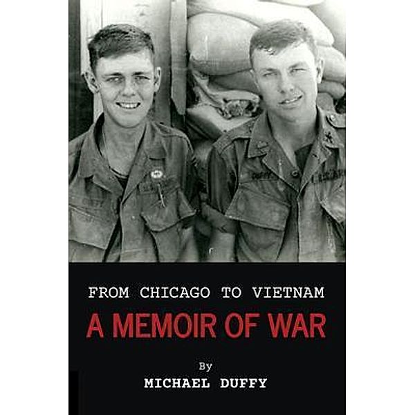 From Chicago to Vietnam / Michael J. Duffy Co. Inc., Michael Duffy