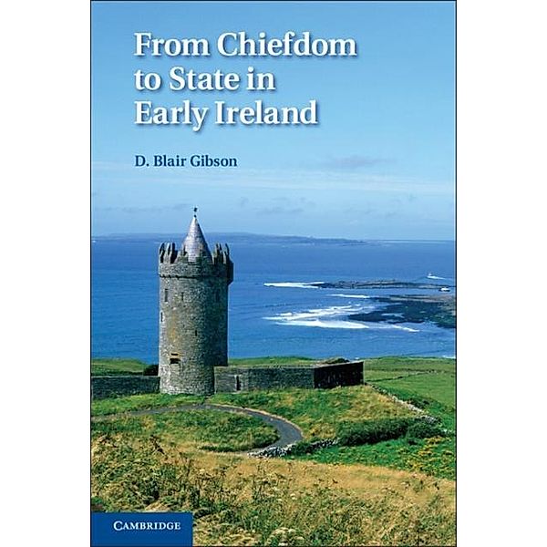 From Chiefdom to State in Early Ireland, D. Blair Gibson