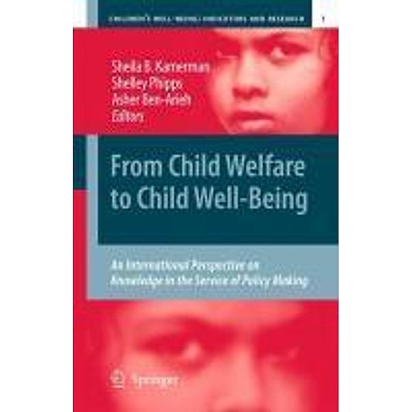 From Child Welfare to Child Well-Being / Children's Well-Being: Indicators and Research Bd.1, Asher Ben-Arieh, Sheila Kamerman, Shelley Phipps