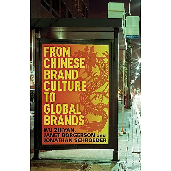 From Chinese Brand Culture to Global Brands, W. Zhiyan, J. Borgerson, J. Schroeder