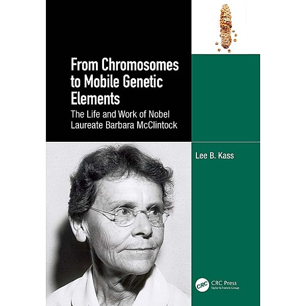 From Chromosomes to Mobile Genetic Elements, Lee B. Kass