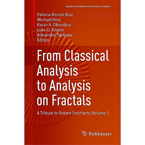 From Classical Analysis to Analysis on Fractals / Applied and Numerical Harmonic Analysis