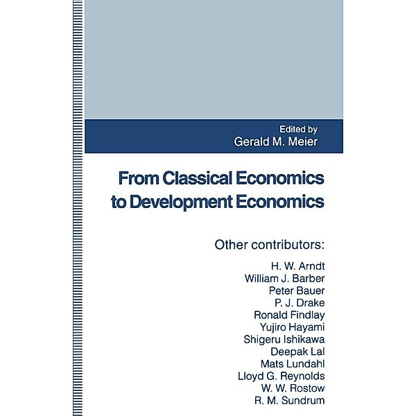 From Classical Economics to Development Economics, G. Meier