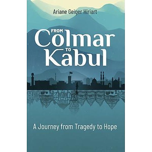 From Colmar to Kabul, Ariane Hiriart