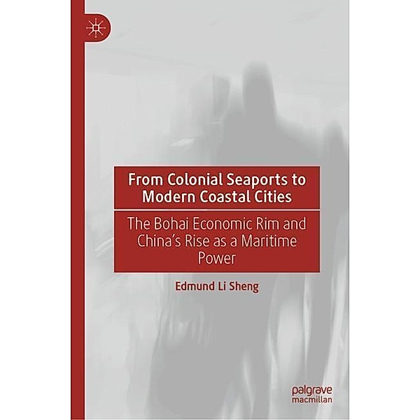 From Colonial Seaports to Modern Coastal Cities, Li Sheng