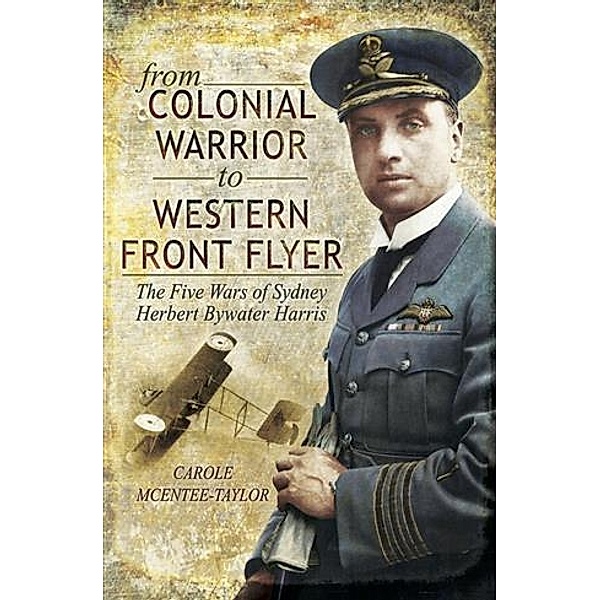 From Colonial Warrior to Western Front Flyer, Carole McEntee-Taylor