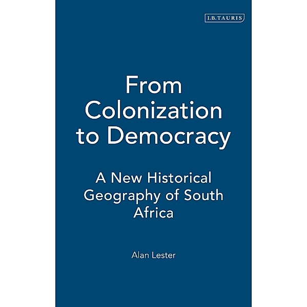 From Colonization to Democracy, Alan Lester