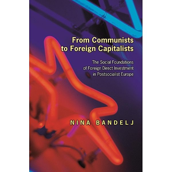 From Communists to Foreign Capitalists, Nina Bandelj