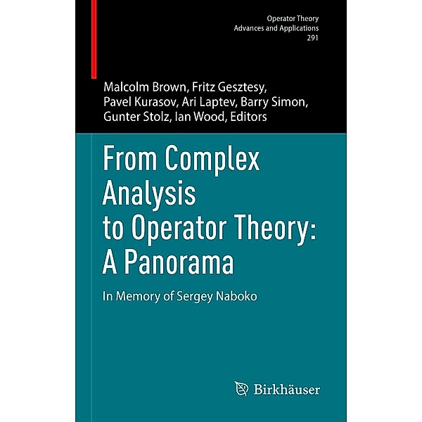 From Complex Analysis to Operator Theory: A Panorama / Operator Theory: Advances and Applications Bd.291