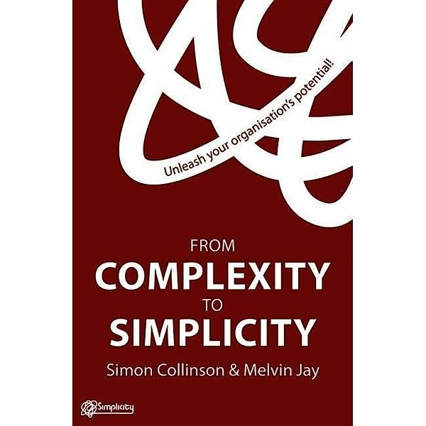 From Complexity to Simplicity, Simon Collinson, Melvin Jay