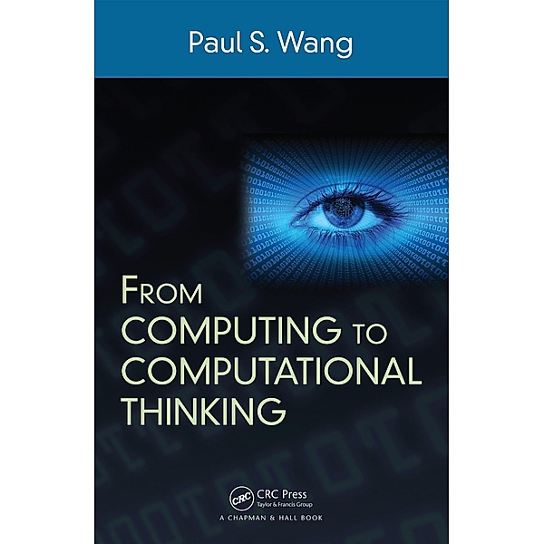 From Computing to Computational Thinking, Paul S. Wang
