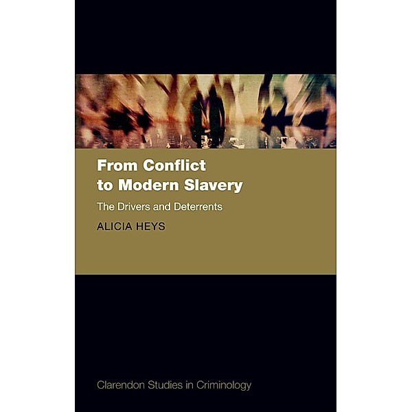 From Conflict to Modern Slavery / Comparative Studies in Continental and Anglo-American Legal History, Alicia Heys