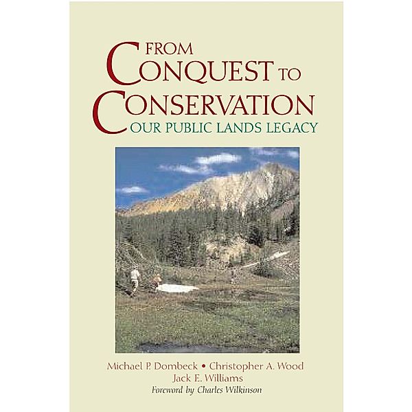 From Conquest to Conservation, Michael P. Dombeck