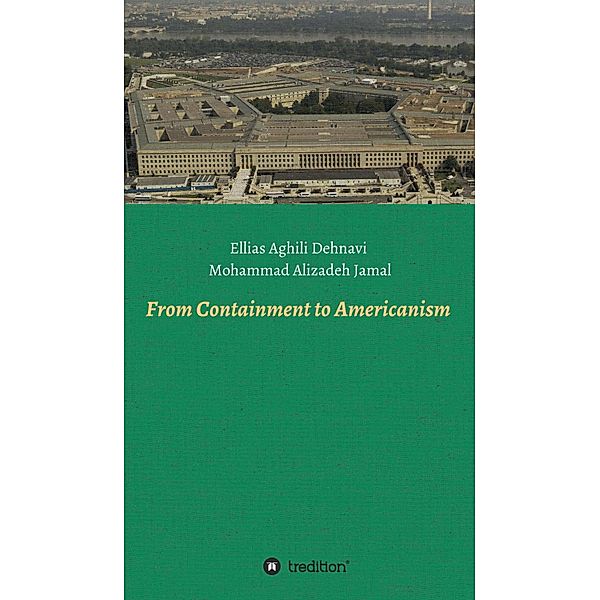 From Containment to Americanism, Ellias Aghili Dehnavi, Mohammad Alizadeh Jamal